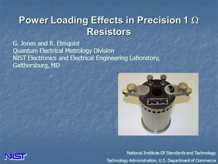 National Institute Of Standards and Technology Technology Administration, U.S. Department of Commerce Power Loading Effects in Precision 1  Resistors.