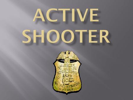 2  Containment and negotiation, normally associated with standoff incidents may not be useful  Often better armed than initial responding officers 