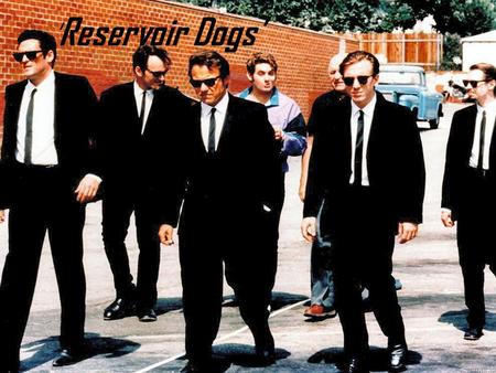 ‘ Reservoir Dogs’. ‘ Reservoir Dogs’(1991) dir.Quentin Tarantino ‘Reservoir Dogs’ is the debut film from writer/director Tarantino. The film is an unusual.