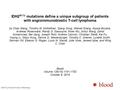 IDH2 R172 mutations define a unique subgroup of patients with angioimmunoblastic T-cell lymphoma by Chao Wang, Timothy W. McKeithan, Qiang Gong, Weiwei.