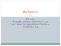 SS 236 People, Power and Politics: An Intro to American Politics. Seminar #4 Welcome!