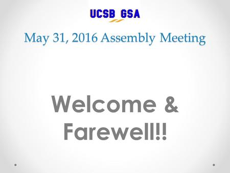 May 31, 2016 Assembly Meeting Welcome & Farewell!!