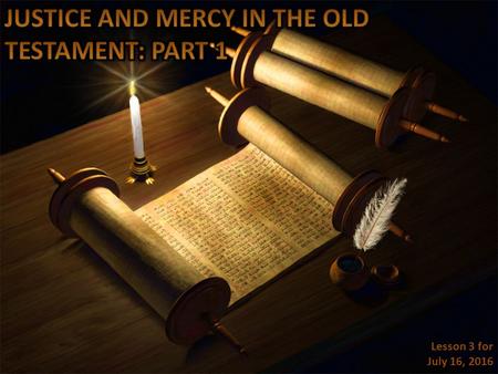 Lesson 3 for July 16, 2016. God wanted His people to be a thriving nation. Therefore, He gave them just laws that cared for those in need too. That’s.