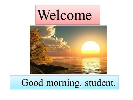 Good morning, student. Welcome. Abu Ahmed Fazlul Karim. Presented by : Assistant Teacher Poulsura Patpara Govt. Primary School. Gurudaspur, Natore.