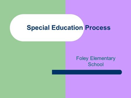 Special Education Process Foley Elementary School.