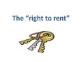 The “right to rent”. What is the “right to rent”? Immigration Act 2014 Piloted in West Midlands Rolled out in England 1 st February 2016 All new – Tenancies.