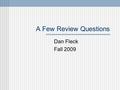 A Few Review Questions Dan Fleck Fall 2009. System Test Case Enter invalid username in the input box Able to enter text Enter invalid password in the.