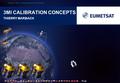 24/03/2014 - GSICS - EUM/LEO-EPSSG/VWG/14/751678 3MI CALIBRATION CONCEPTS THIERRY MARBACH.