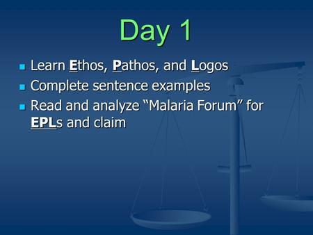 Day 1 Learn Ethos, Pathos, and Logos Complete sentence examples