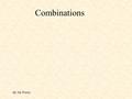 Combinations By Mr Porter. Definition: Combination Selections. The number of unordered selections of r items form n items (that is the number of combinations.