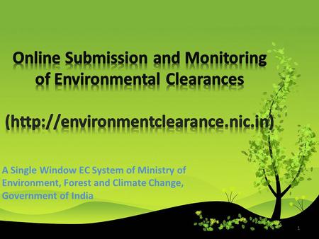 1 A Single Window EC System of Ministry of Environment, Forest and Climate Change, Government of India.