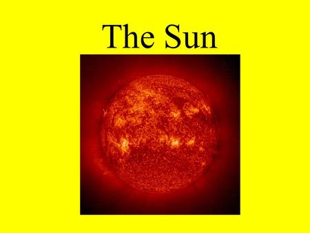 The Sun. What do you know about the Sun? Sun Facts The Sun is a normal G2 star, one of more than 100 billion stars in our galaxy. It is closer to Earth.