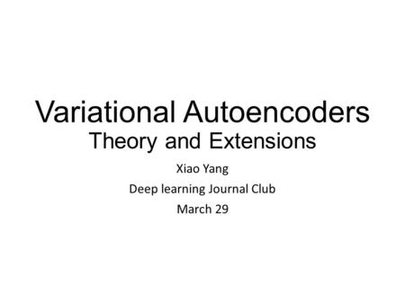 Variational Autoencoders Theory and Extensions