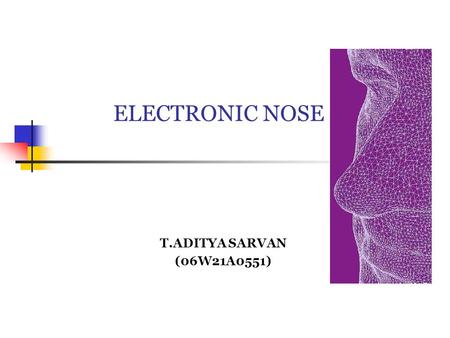 ELECTRONIC NOSE T.ADITYA SARVAN (06W21A0551).