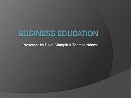 Presented by Dave Clampitt & Thomas Ndama. Accounting is also:  Recording  Classifying  Budgeting  Planning  Investing  Interpreting financial.