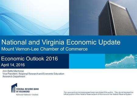 Ann Battle Macheras Vice President, Regional Research and Economic Education Research Department National and Virginia Economic Update Mount Vernon-Lee.