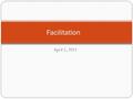 April 5, 2011 Facilitation. Strategic questions WHAT? What do facilitators do in instructional rounds? WHY? Why have facilitators in instructional rounds?