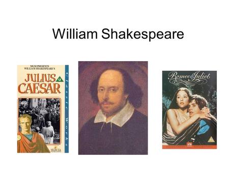 William Shakespeare Life of Shakespeare Born April 23, 1564 in Stratford on Avon Father - John Shakespeare Mother - Mary Shakespeare Married at age 18.