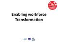 Enabling workforce Transformation. Invest in Health.