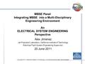 MBSE Panel Integrating MBSE into a Multi-Disciplinary Engineering Environment An ELECTRICAL SYSTEM ENGINEERING Perspective Alex Jimenez Jet Propulsion.