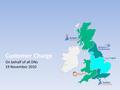Customer Charge On behalf of all DNs 19 November 2010.