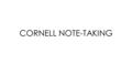 CORNELL NOTE-TAKING. Step 1: Use plain 8.5”x11” paper.