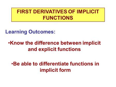 FIRST DERIVATIVES OF IMPLICIT FUNCTIONS