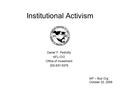 Institutional Activism Daniel F. Pedrotty AFL-CIO Office of Investment 202-637-5379 WF – Bus Org October 22, 2009.