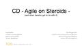 PRODUCT - ORGANIZATION - AGILE - LEAN CD - Agile on Steroids - (and what Jenkins got to do with it) Paul Bakker linkedin.com/paulgbakker github.com/p-bakker.