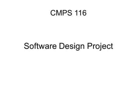 CMPS 116 Software Design Project. Introduction Instructor: Dr. Huahai Yang IBM Research – Almaden Former SUNY Albany Programming.