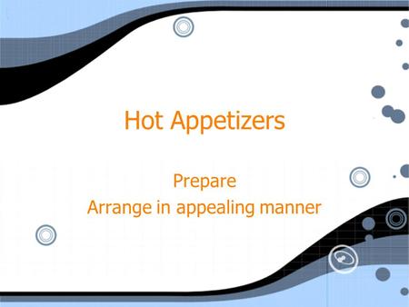 Prepare Arrange in appealing manner