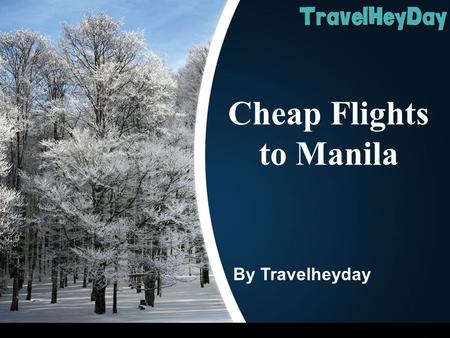 Cheap Flights to Manila By Travelheyday. Table of Content About Manila Tourist Attractions Manila Ocean Park Manila Bay Fort Santiago National Museum.