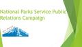 National Parks Service Public Relations Campaign.