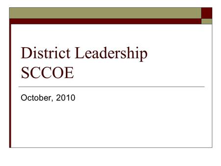 District Leadership SCCOE October, 2010.  How are things going with this first SW-PBIS cohort? What has worked? What are challenges? What tangible outcomes.