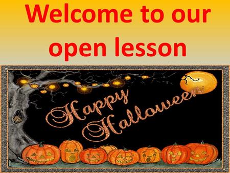 Welcome to our open lesson. Halloween is an annual holiday celebrated on October 31. It has roots in the Celtic festival of Samhain and the Christian.