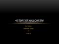 By: Mathew Multimedia, Design 3 rd 10-25-12 HISTORY OF HALLOWEEN!!