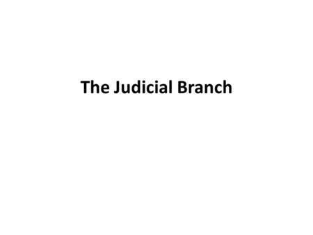 The Judicial Branch. United States Supreme Court The top of the federal court system.