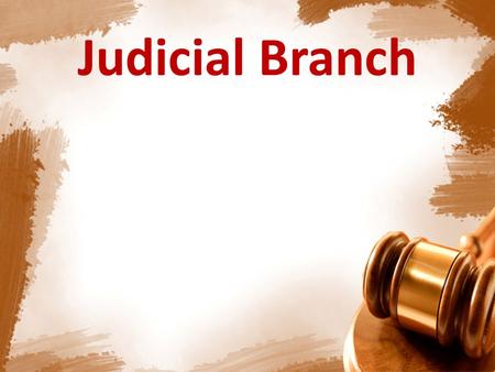 Judicial Branch. Origin of Law Case law: Court decisions that inform judicial ruling Constitutional Law: Outline the structure of the American government.