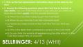 BELLRINGER: 4/13 (WHII)  1. Pick up the test replacement calculation sheet on the desk by the door. quietly  2. Answer the following questions about.