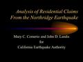 Analysis of Residential Claims From the Northridge Earthquake Mary C. Comerio and John D. Landis for California Earthquake Authority.