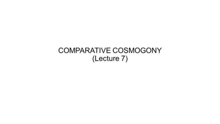 COMPARATIVE COSMOGONY (Lecture 7). MESOPOTAMIAANATOLIASYRIA-PALESTINE 3000-2000Sumerian (3000-2000) Akkadian (2300-2100) 2000-1000 Babylonian (2000-1100)