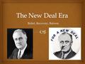 Relief, Recovery, Reform.   Franklin D. Roosevelt defeats Herbert Hoover  FDR promised government involvement towards the economic recovery efforts.