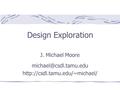 Design Exploration J. Michael Moore