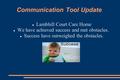 Communication Tool Update Lambhill Court Care Home We have achieved success and met obstacles. Success have outweighed the obstacles.