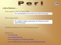 Perl created in 1987 by Larry Wall. Perl is open source Probably best known as a CGIscripting language “Perl was designed to work more like a natural language.”