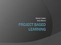 Becky Clarke Amy Moore. Unit vs. Project  Unit –a total package that focuses on activities that meet standards that encourage students to take control.