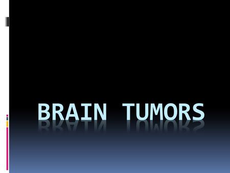 BRAIN TUMORS.