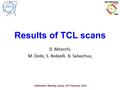 Results of TCL scans D. Mirarchi, M. Deile, S. Redaelli, B. Salvachua, Collimation Working Group, 22 nd February 2016.