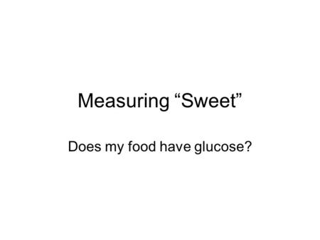 Does my food have glucose?