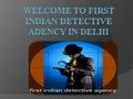 First Indian Detective agency provides matrimonial services for a successful marriage faith play a crucial rule for long run. In earlier days pre- matrimonial.